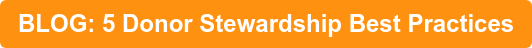 BLOG: 5 Donor Stewardship Best Practices
